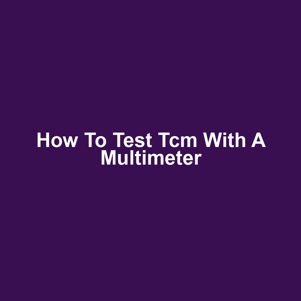 How to test tcm with a multimeter