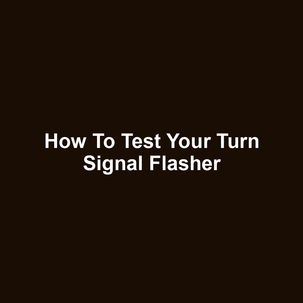 How to Test Your Turn Signal Flasher