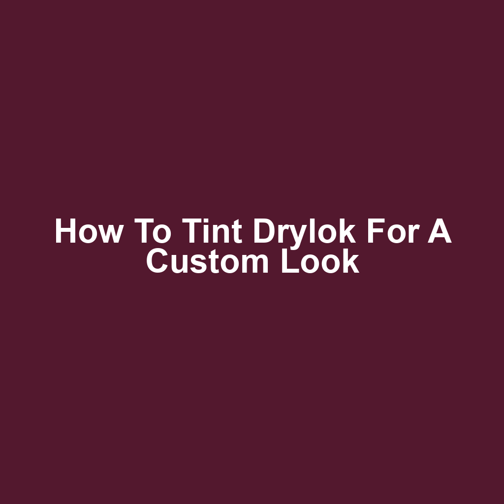How to Tint Drylok for a Custom Look