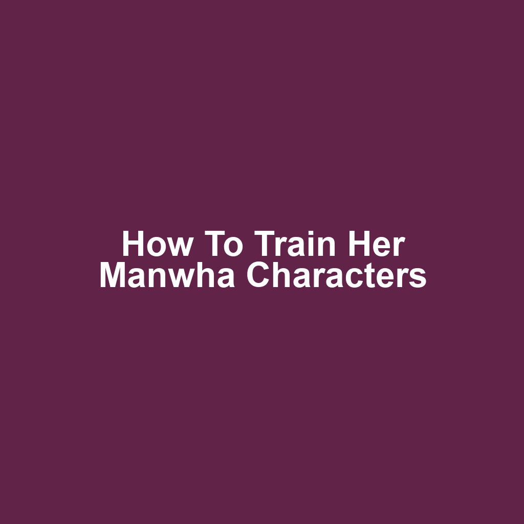 How to Train Her Manwha Characters