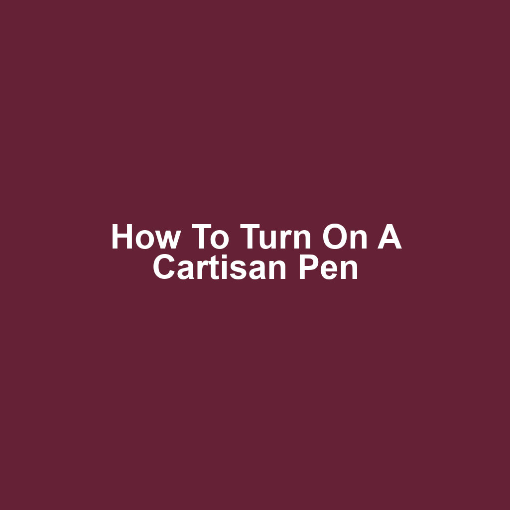 How to Turn On a Cartisan Pen