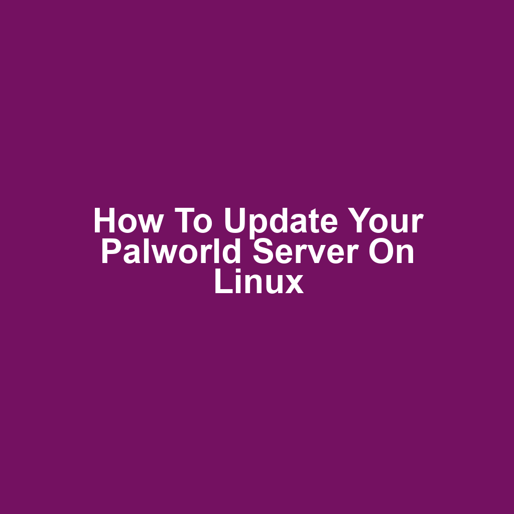How to Update Your Palworld Server on Linux