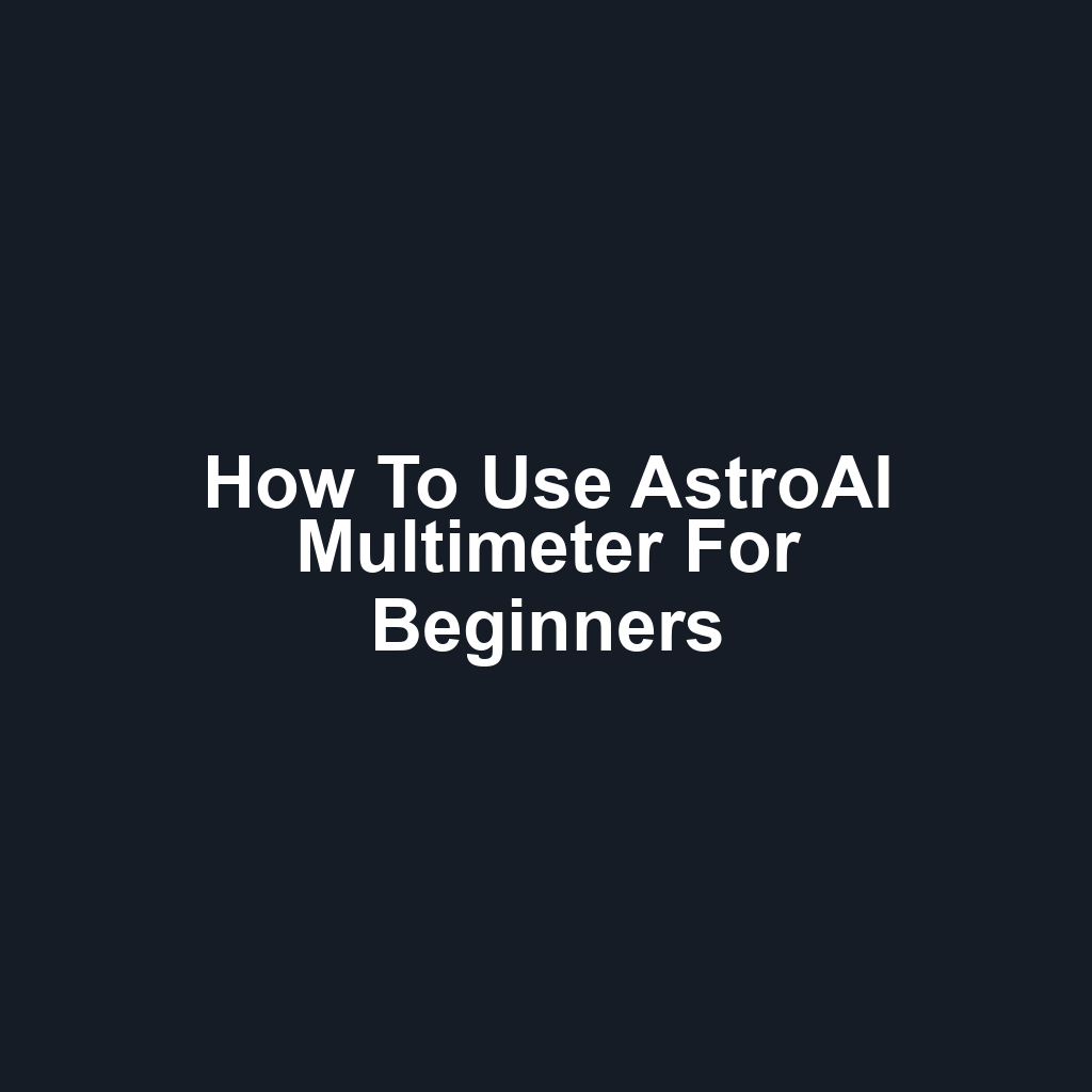 How to Use AstroAI Multimeter for Beginners