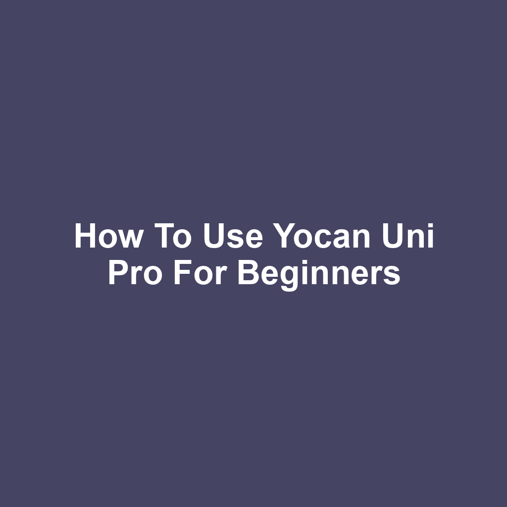 How to Use Yocan Uni Pro for Beginners