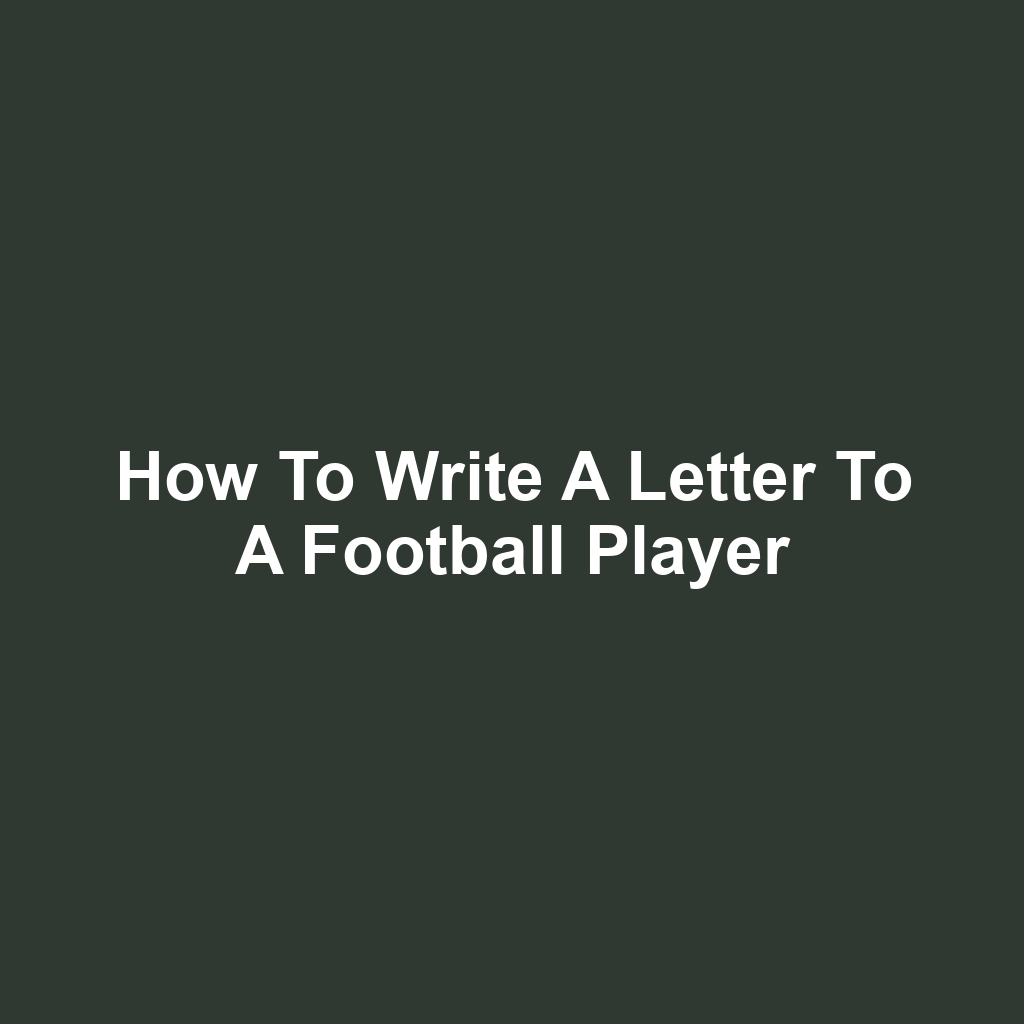 How to Write a Letter to a Football Player