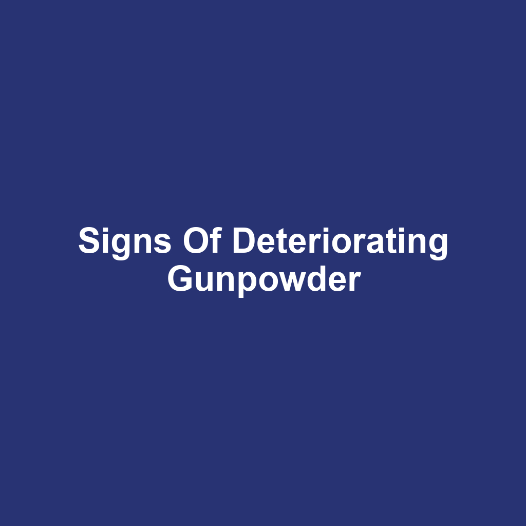 Signs of Deteriorating Gunpowder