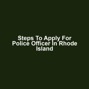 Steps to Apply for Police Officer in Rhode Island