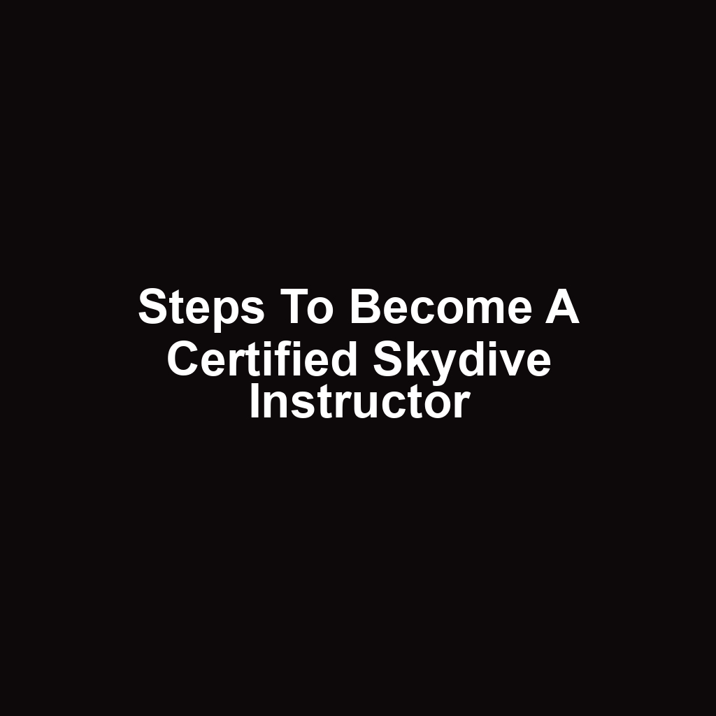 Steps to Become a Certified Skydive Instructor