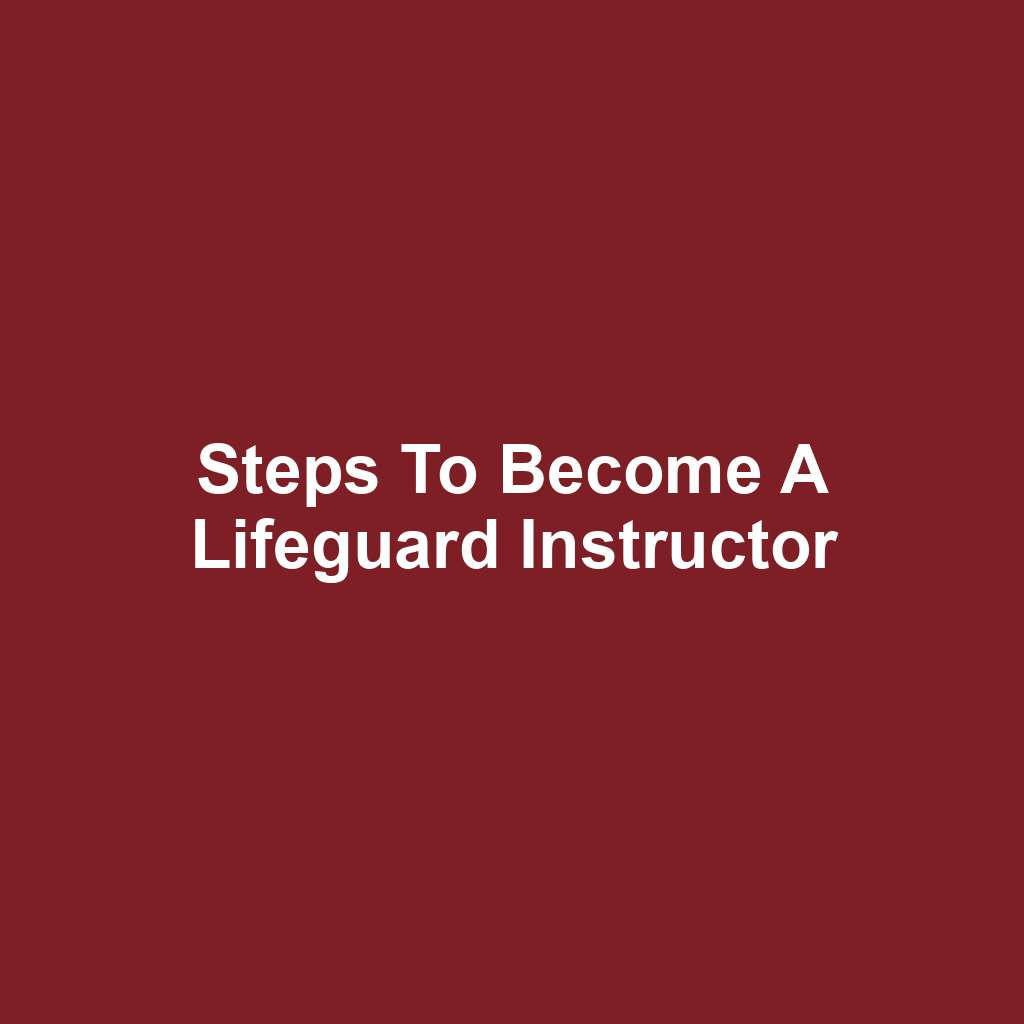 Steps to Become a Lifeguard Instructor