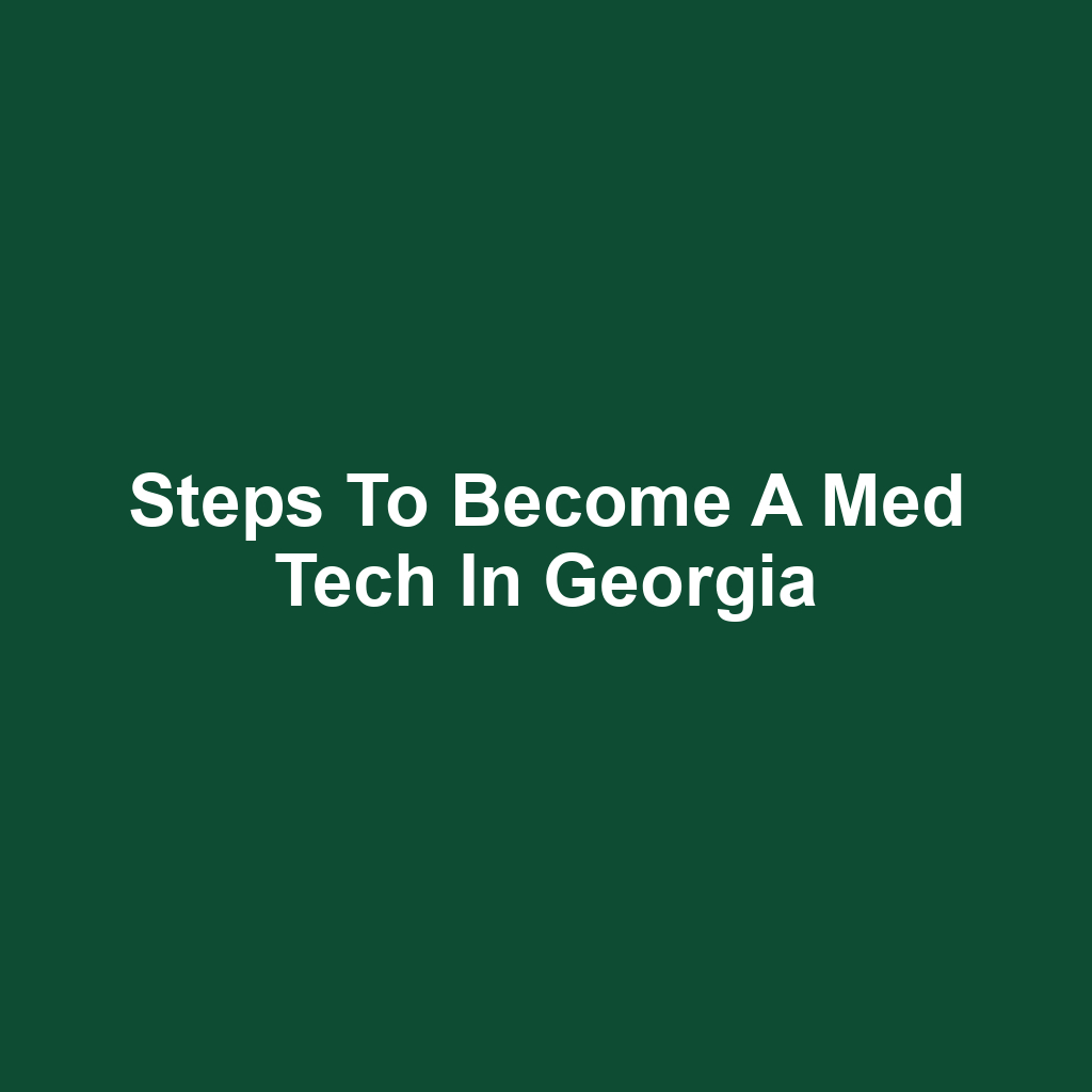 Steps to Become a Med Tech in Georgia