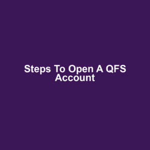 Steps to Open a QFS Account