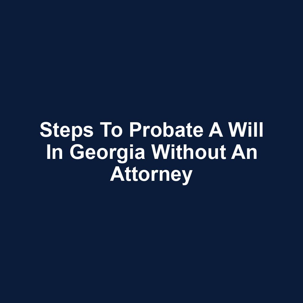 Steps to probate a will in georgia without an attorney