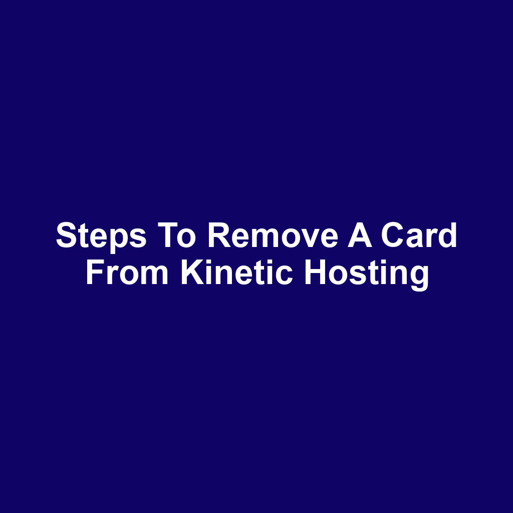 Steps to remove a card from kinetic hosting