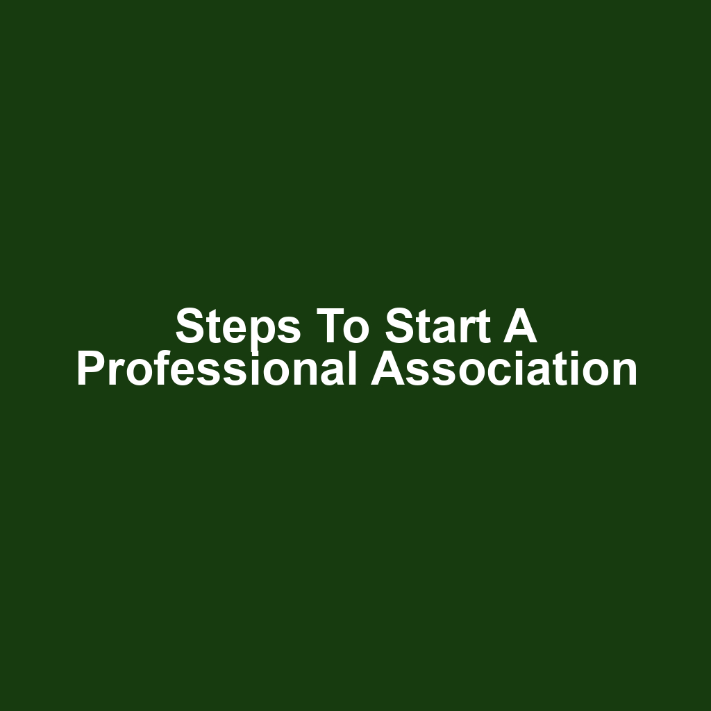 Steps to Start a Professional Association