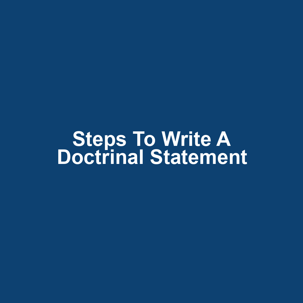 Steps to Write a Doctrinal Statement
