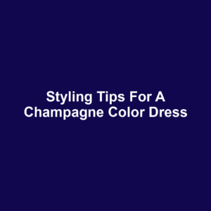 Styling Tips for a Champagne Color Dress