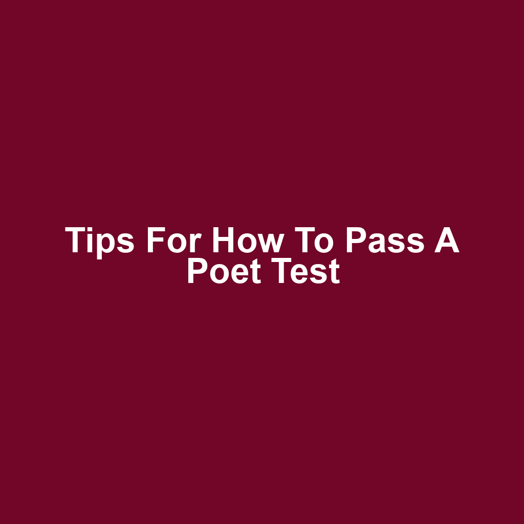 Tips for How to Pass a Poet Test