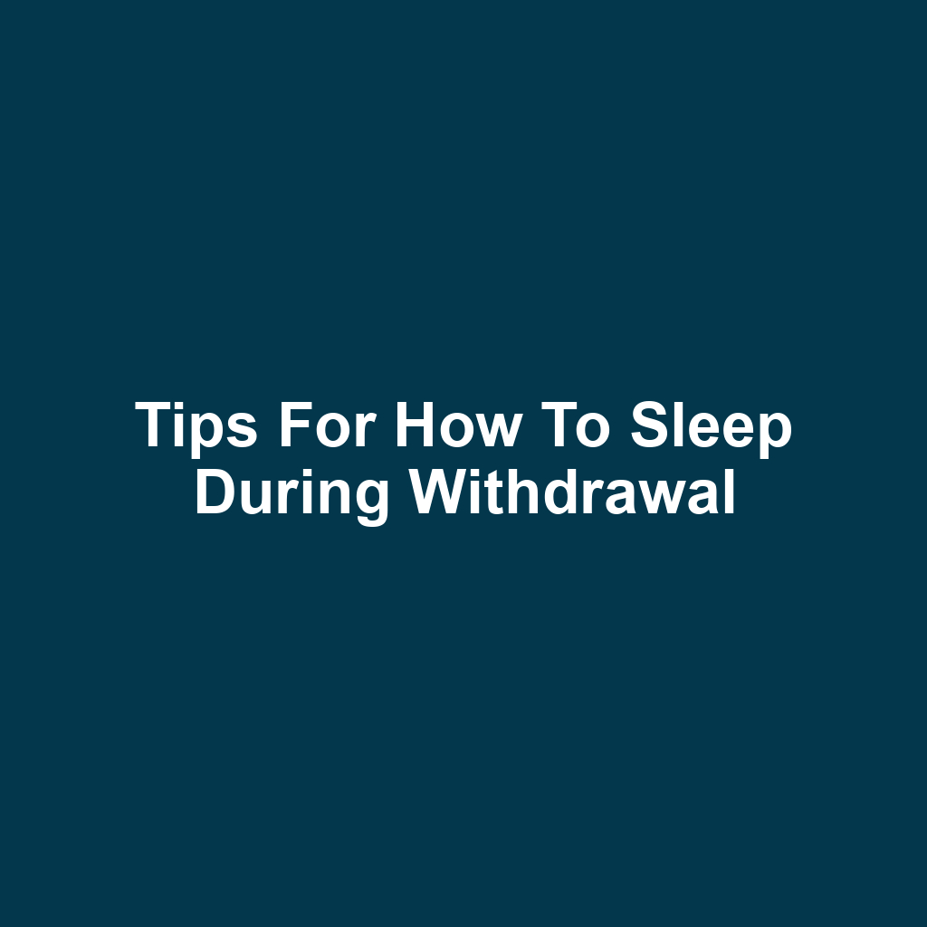 Tips for How to Sleep During Withdrawal