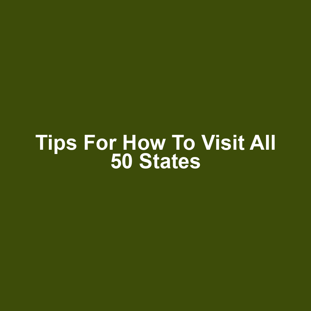 Tips for How to Visit All 50 States