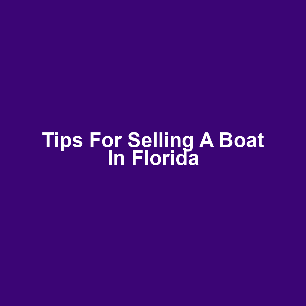 Tips for Selling a Boat in Florida