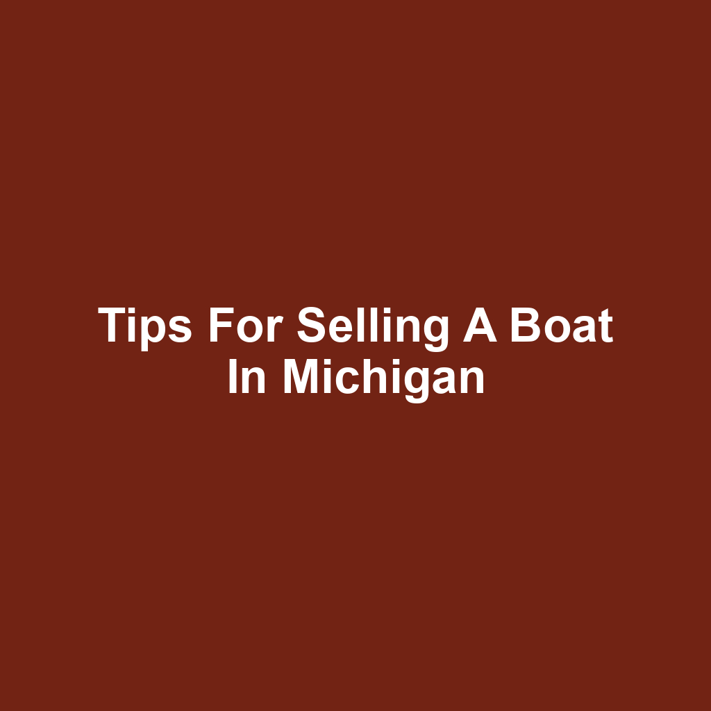 Tips for Selling a Boat in Michigan