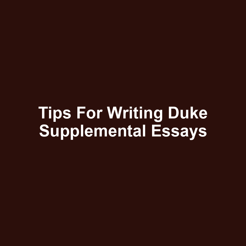 Tips for Writing Duke Supplemental Essays