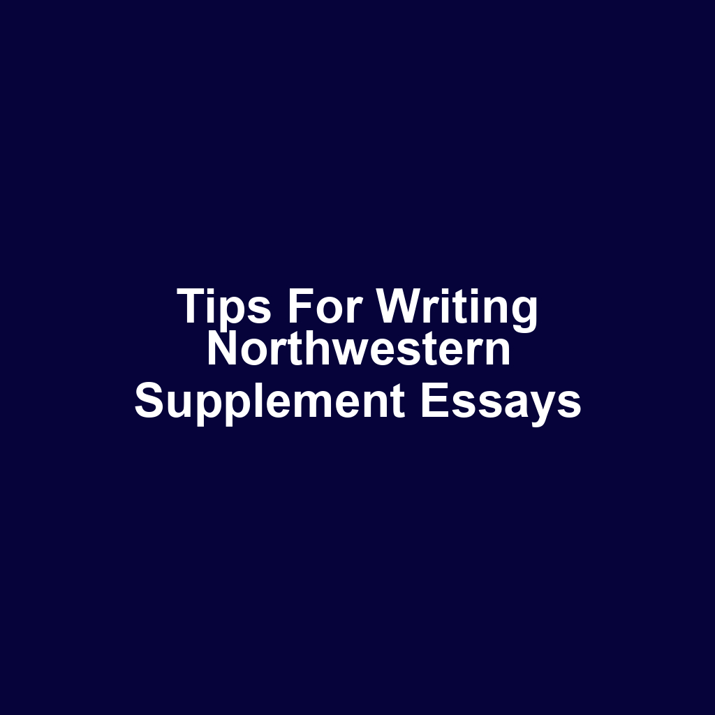 Tips for Writing Northwestern Supplement Essays