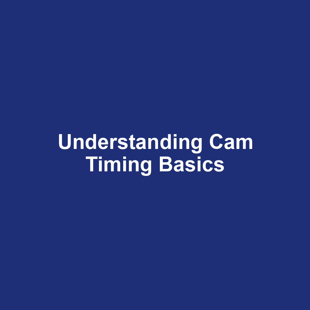 Understanding Cam Timing Basics