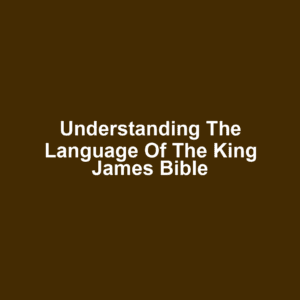 Understanding the Language of the King James Bible