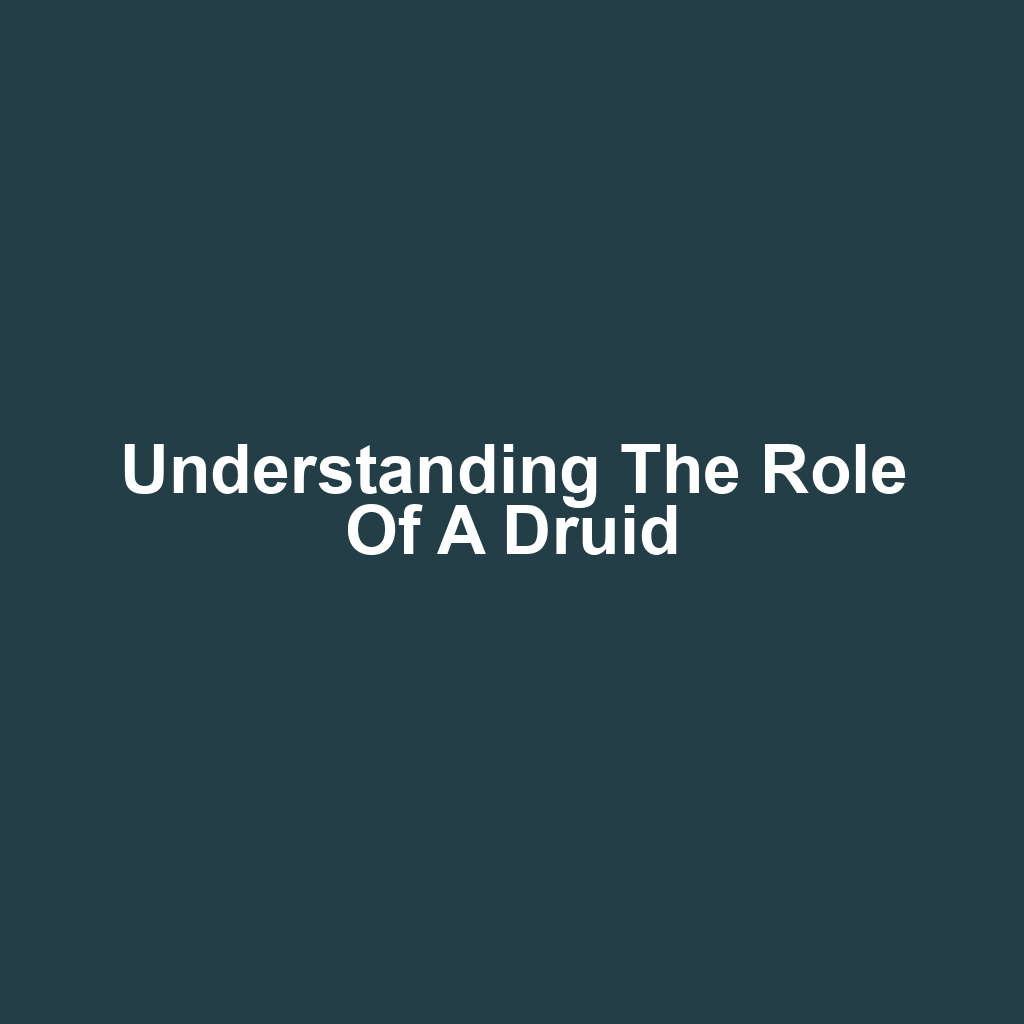 Understanding the Role of a Druid