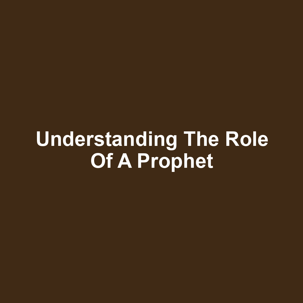 Understanding the Role of a Prophet