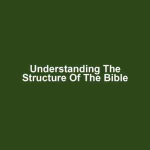 Understanding the Structure of the Bible