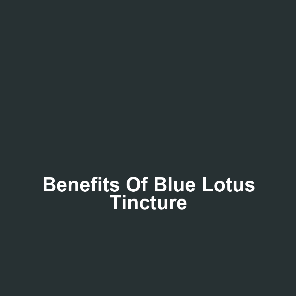 Benefits of Blue Lotus Tincture