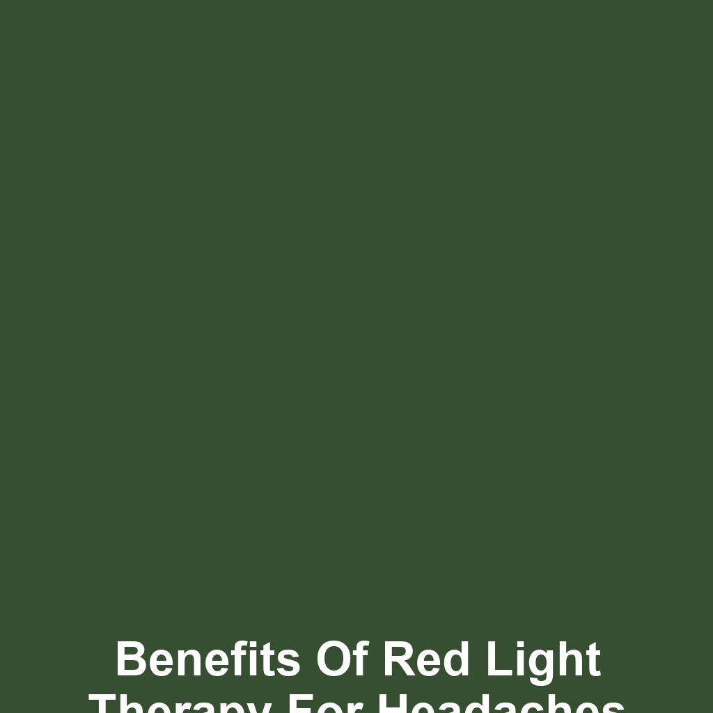 Benefits of Red Light Therapy for Headaches