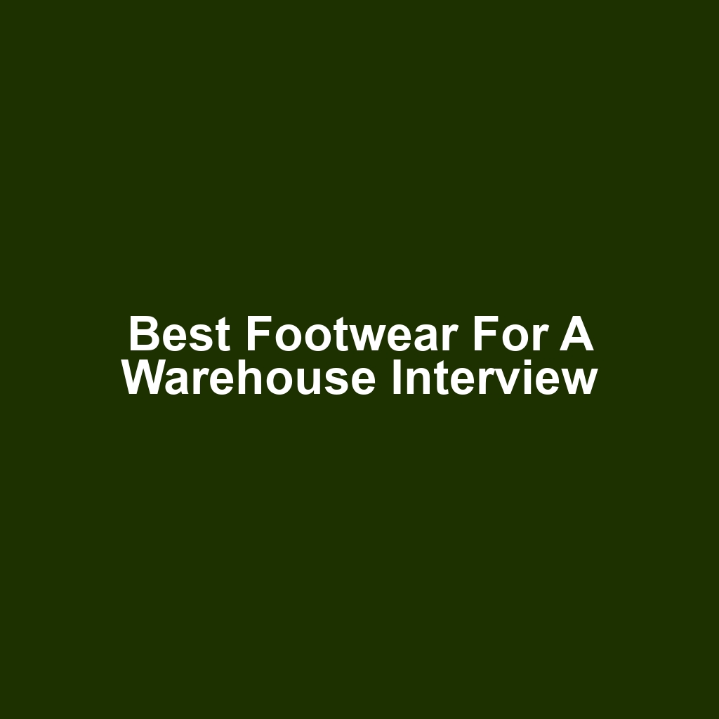 Best Footwear for a Warehouse Interview