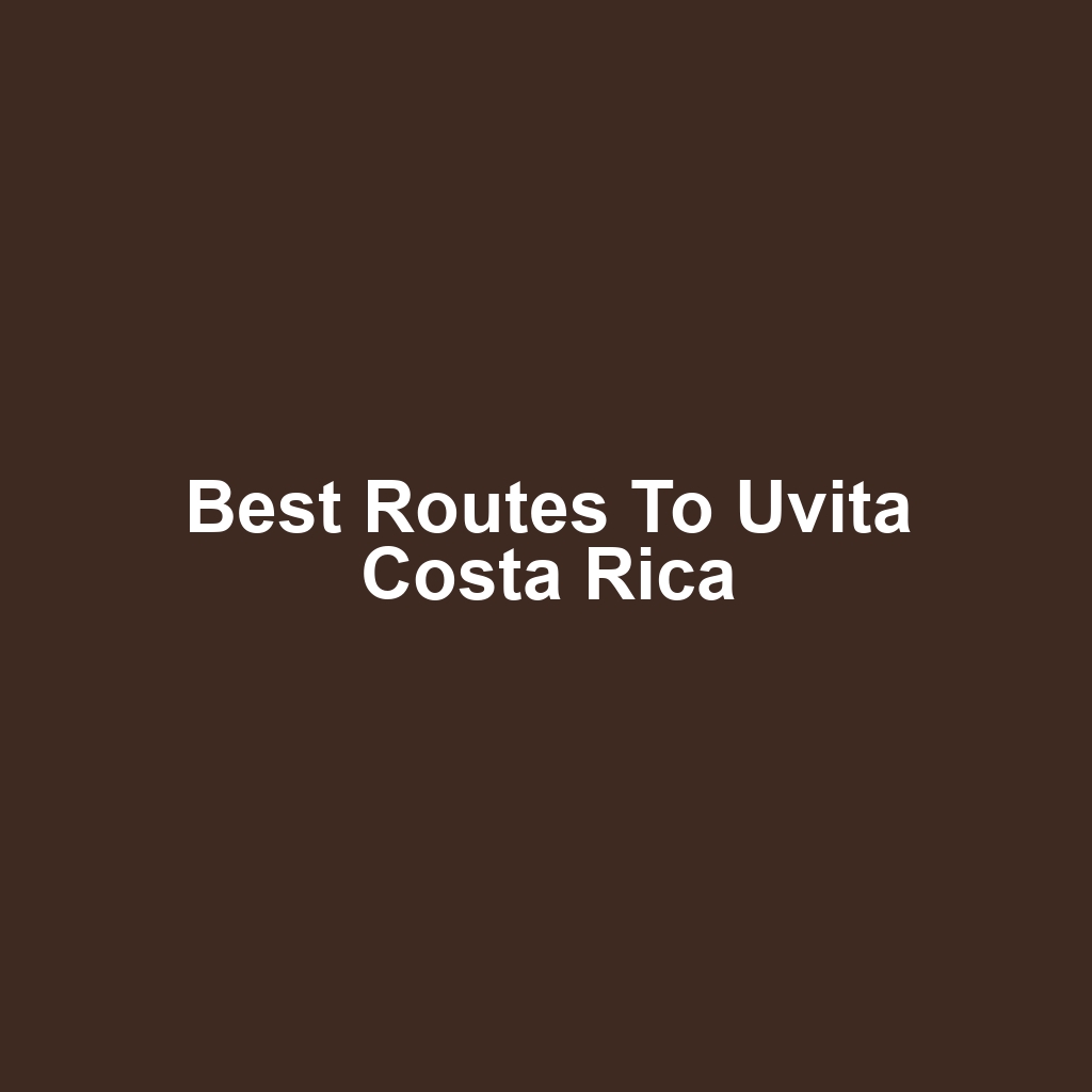 Best Routes to Uvita Costa Rica