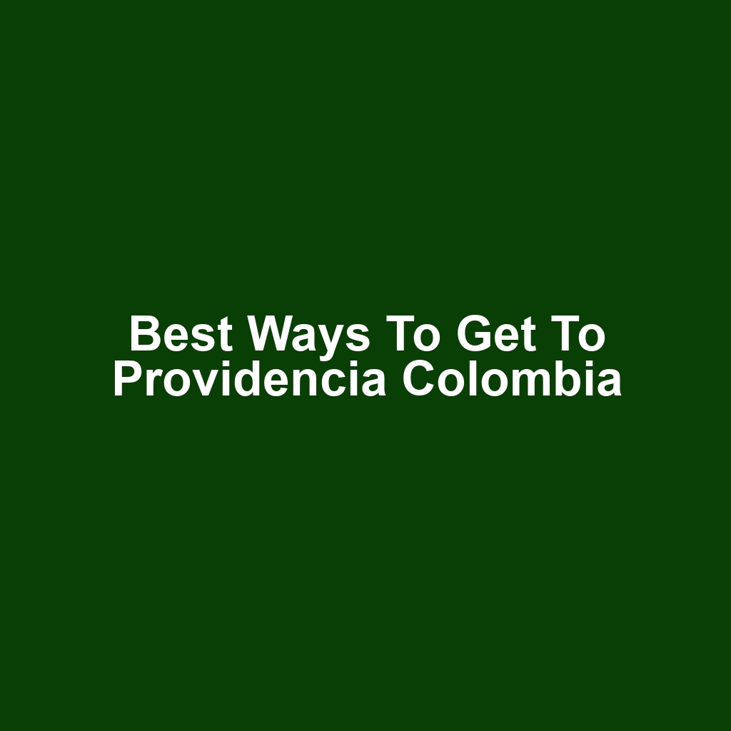 Best Ways to Get to Providencia Colombia