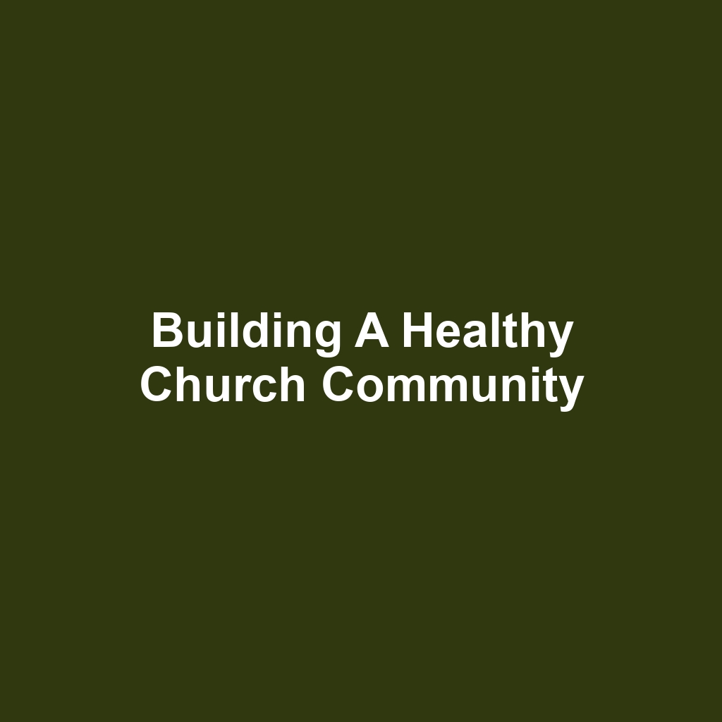 Building a Healthy Church Community