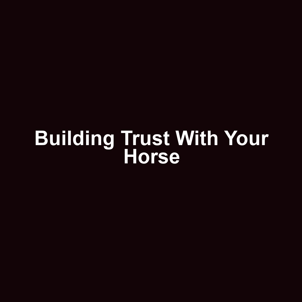 Building trust with your horse