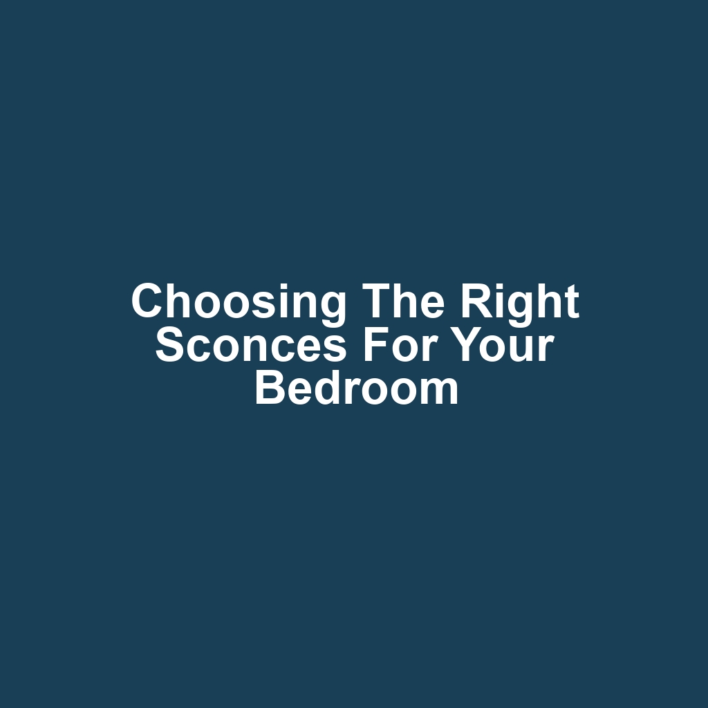 Choosing the Right Sconces for Your Bedroom