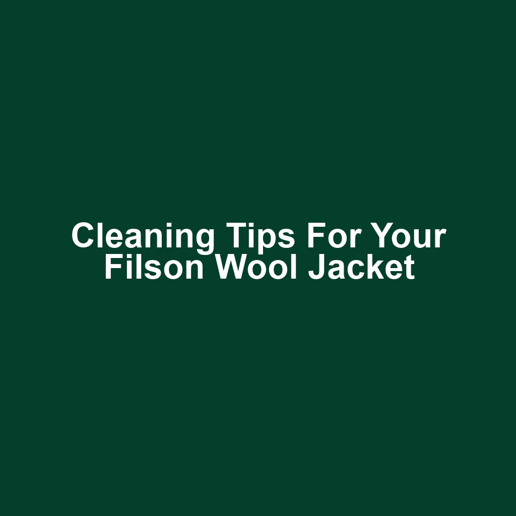 Cleaning Tips for Your Filson Wool Jacket