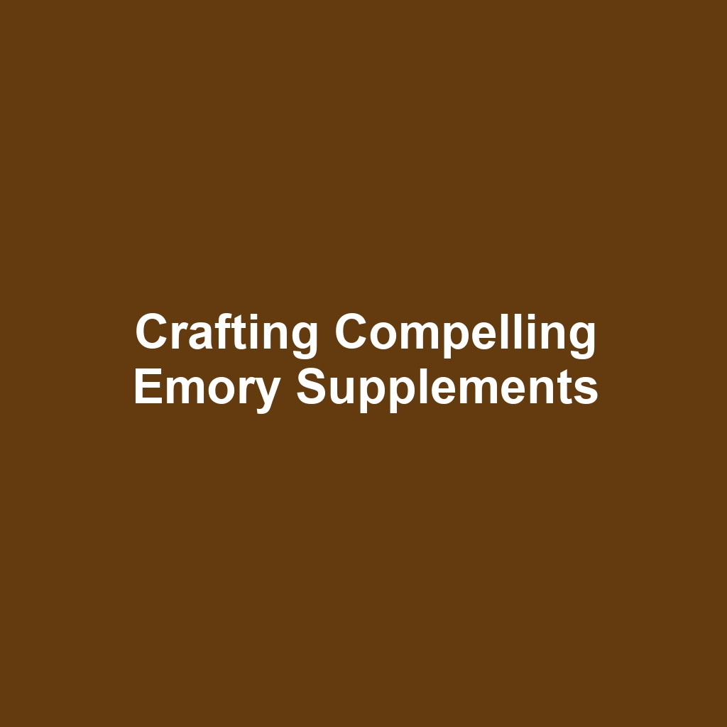 Crafting Compelling Emory Supplements
