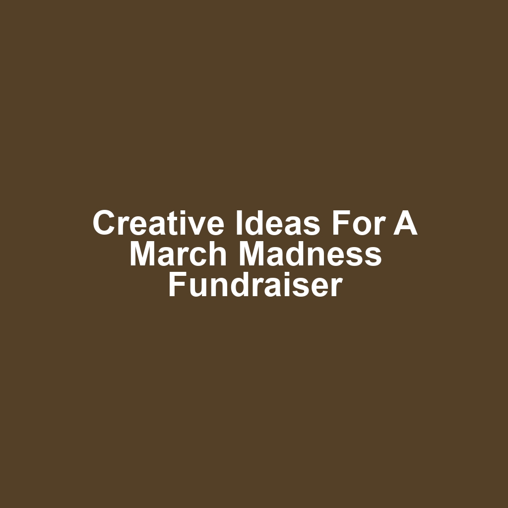 Creative Ideas for a March Madness Fundraiser