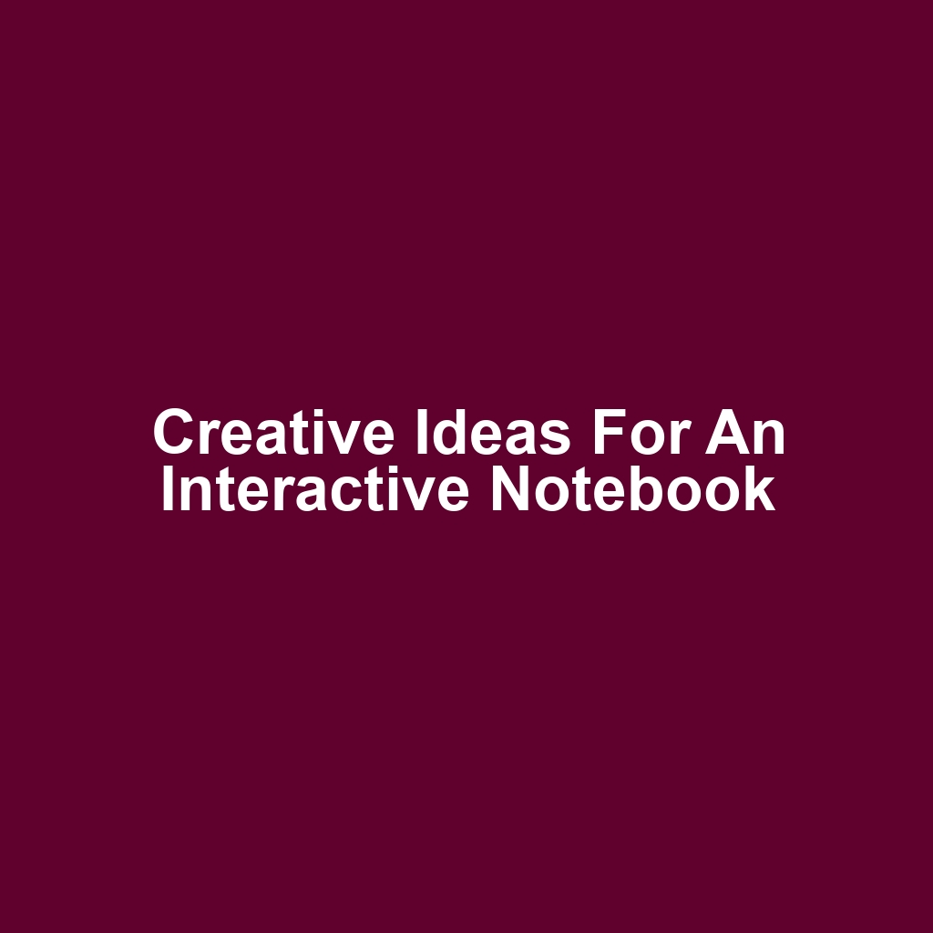 Creative Ideas for an Interactive Notebook