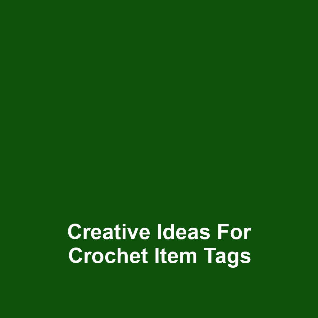 Creative Ideas for Crochet Item Tags