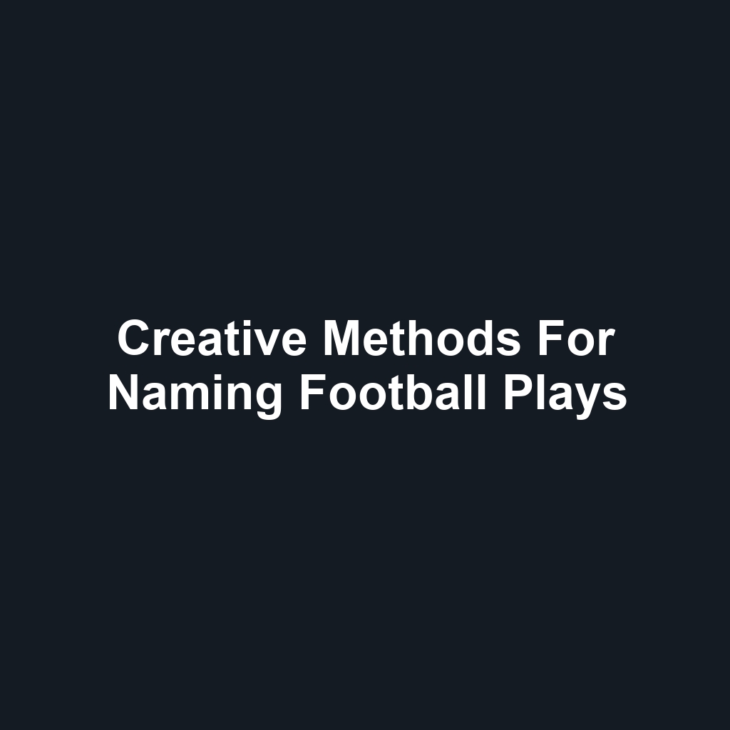 Creative Methods for Naming Football Plays