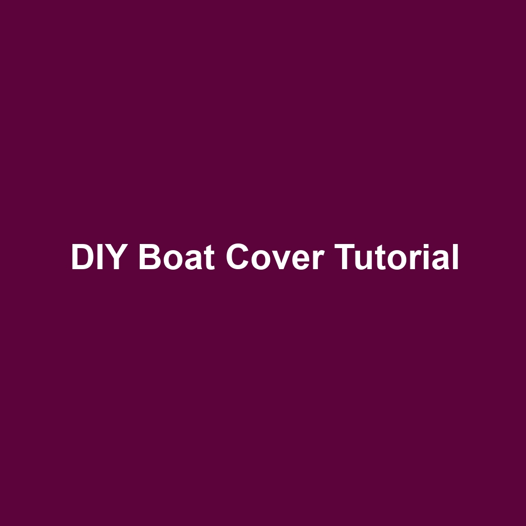DIY Boat Cover Tutorial