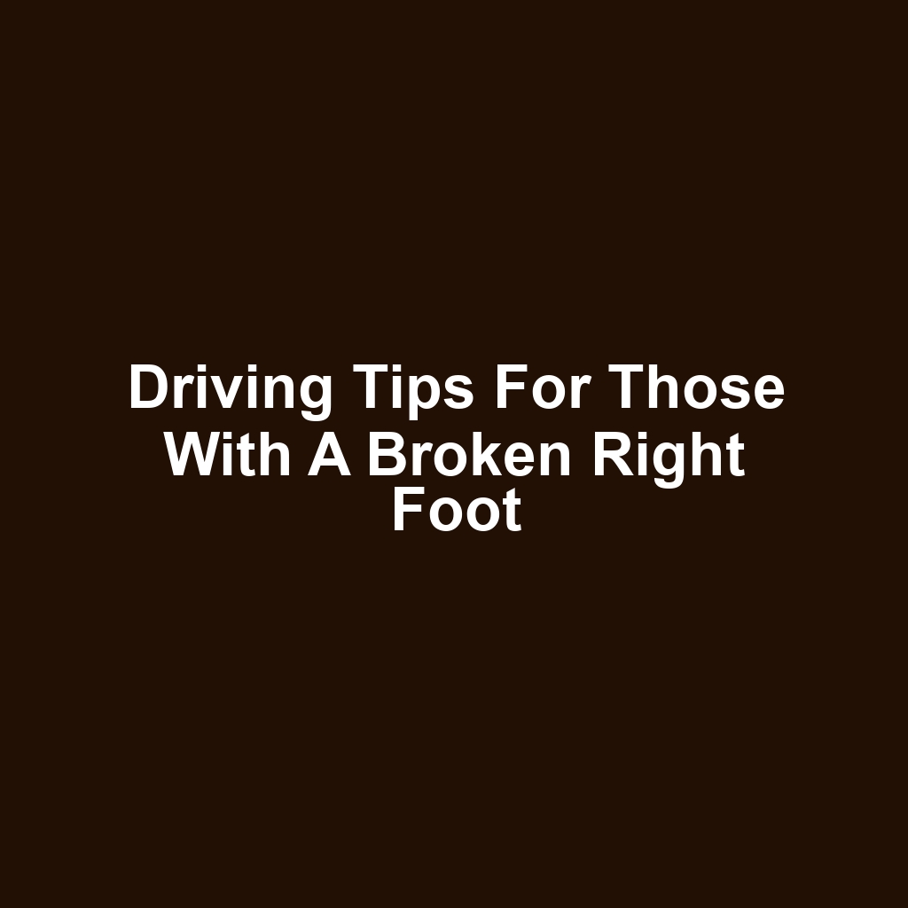 Driving tips for those with a broken right foot