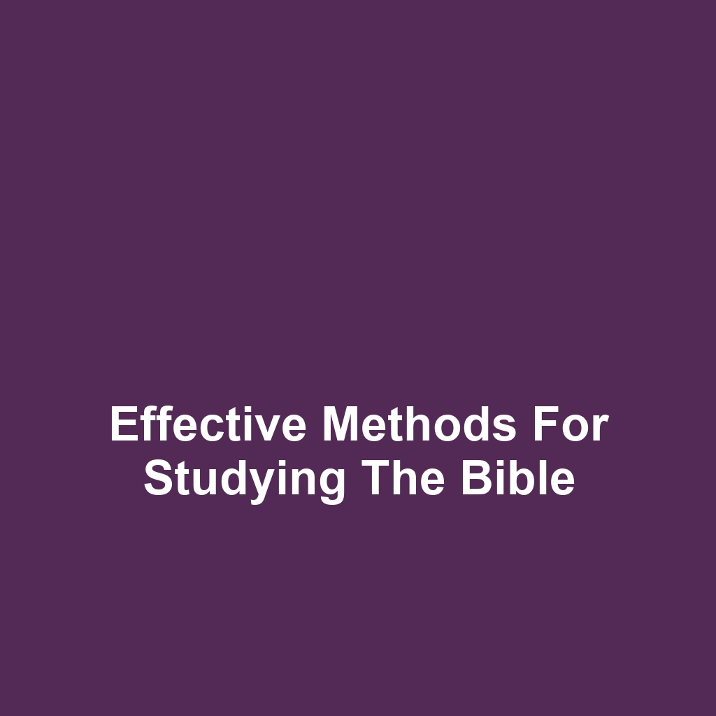 Effective Methods for Studying the Bible