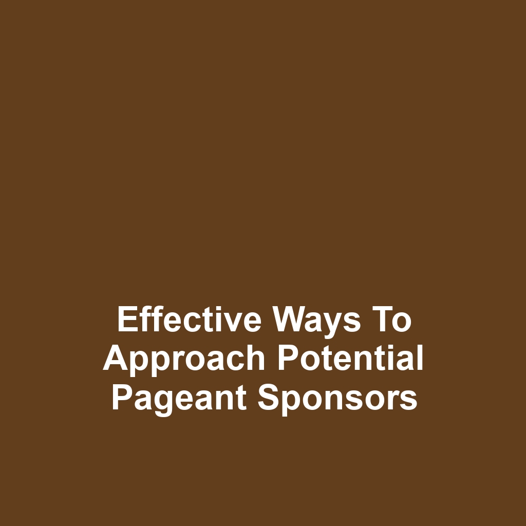 Effective Ways to Approach Potential Pageant Sponsors